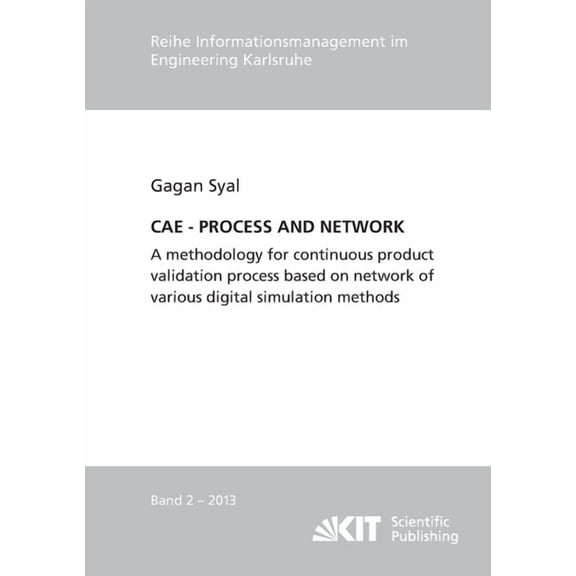 Cae - Process and Network: A methodology for continuous product validation process based on network of various digital simulation methods (Paperback)
