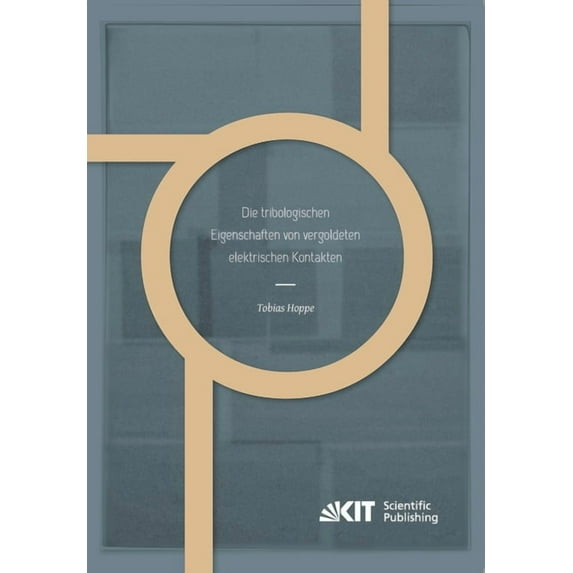 Die tribologischen Eigenschaften von vergoldeten elektrischen Kontakten (Paperback)