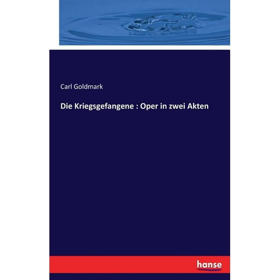 Die Kriegsgefangene: Oper in zwei Akten, (Paperback)