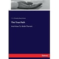 thumbnail image 1 of The True Path: And How To Walk Therein, (Paperback), 1 of 1