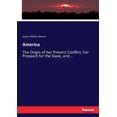 thumbnail image 1 of America: The Origin of her Present Conflict; her Prospect for the Slave, and..., (Paperback), 1 of 1