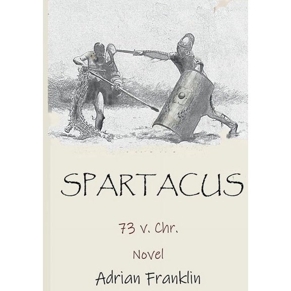 Spartacus: 73 v. Chr., (Paperback)
