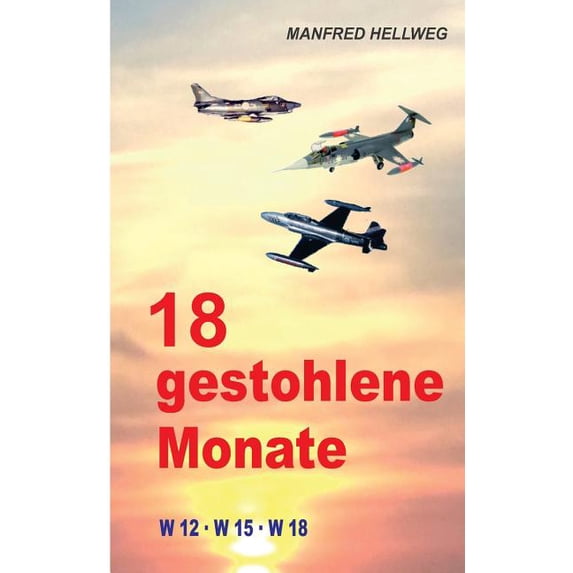 18 gestohlene Monate: W 12 - W 15 - W 18, (Paperback)