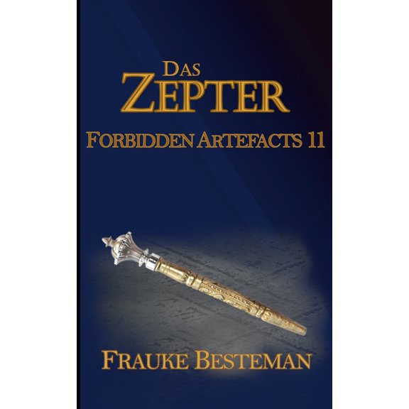 Das Zepter: Forbidden Artefacts 11, (Paperback)
