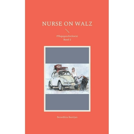 Nurse on Walz: Pflegegeschichte(n) Band 2, (Paperback)