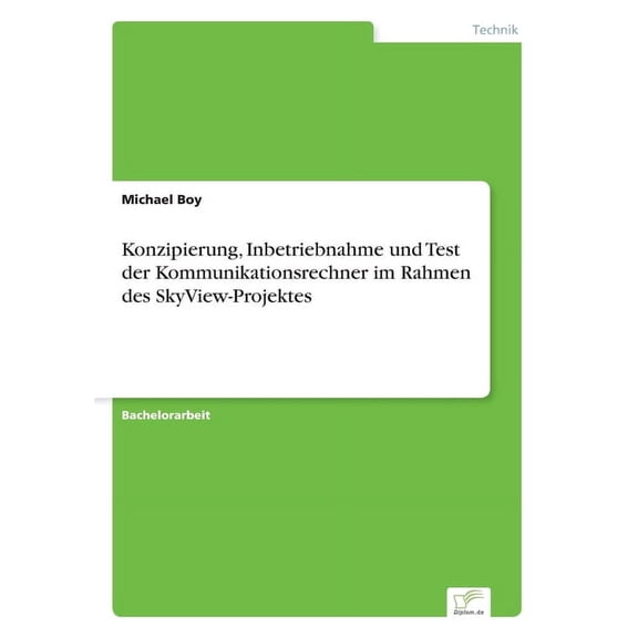 Konzipierung, Inbetriebnahme und Test der Kommunikationsrechner im Rahmen des SkyView-Projektes, (Paperback)