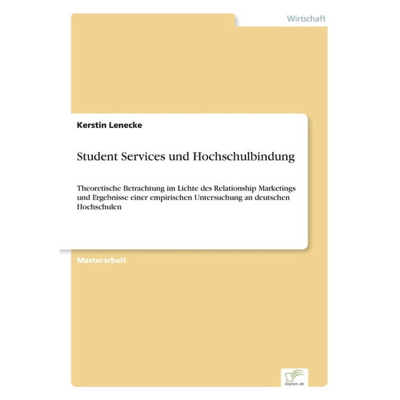 Student Services und Hochschulbindung: Theoretische Betrachtung im Lichte des Relationship Marketings und Ergebnisse ein, (Paperback)