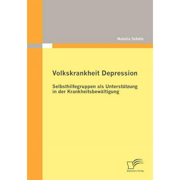 Volkskrankheit Depression: Selbsthilfegruppen ALS Unterst Tzung in Der Krankheitsbew Ltigung
