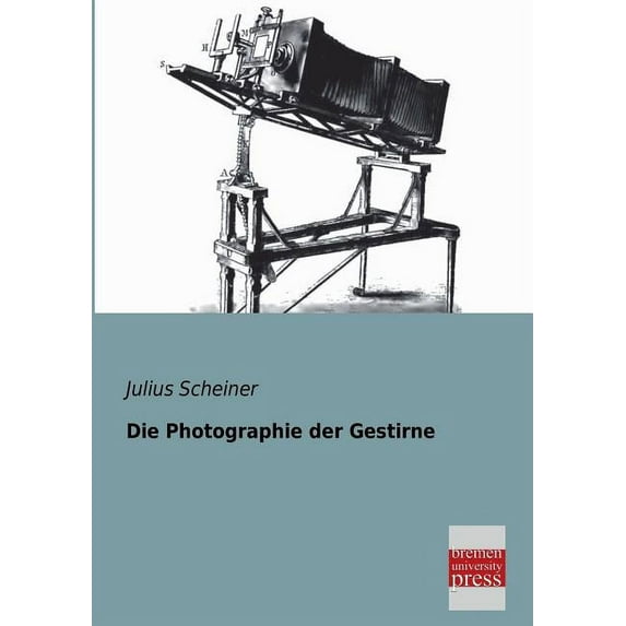 Die Photographie Der Gestirne (Paperback)