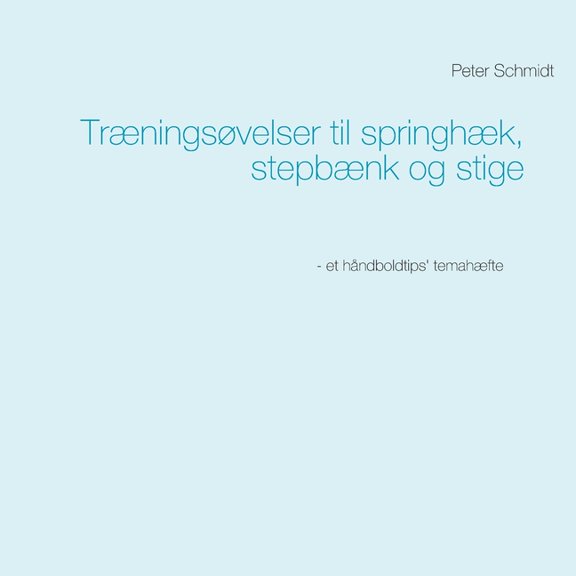 Trningsvelser til springhk, stepbnk og stige, (Paperback)