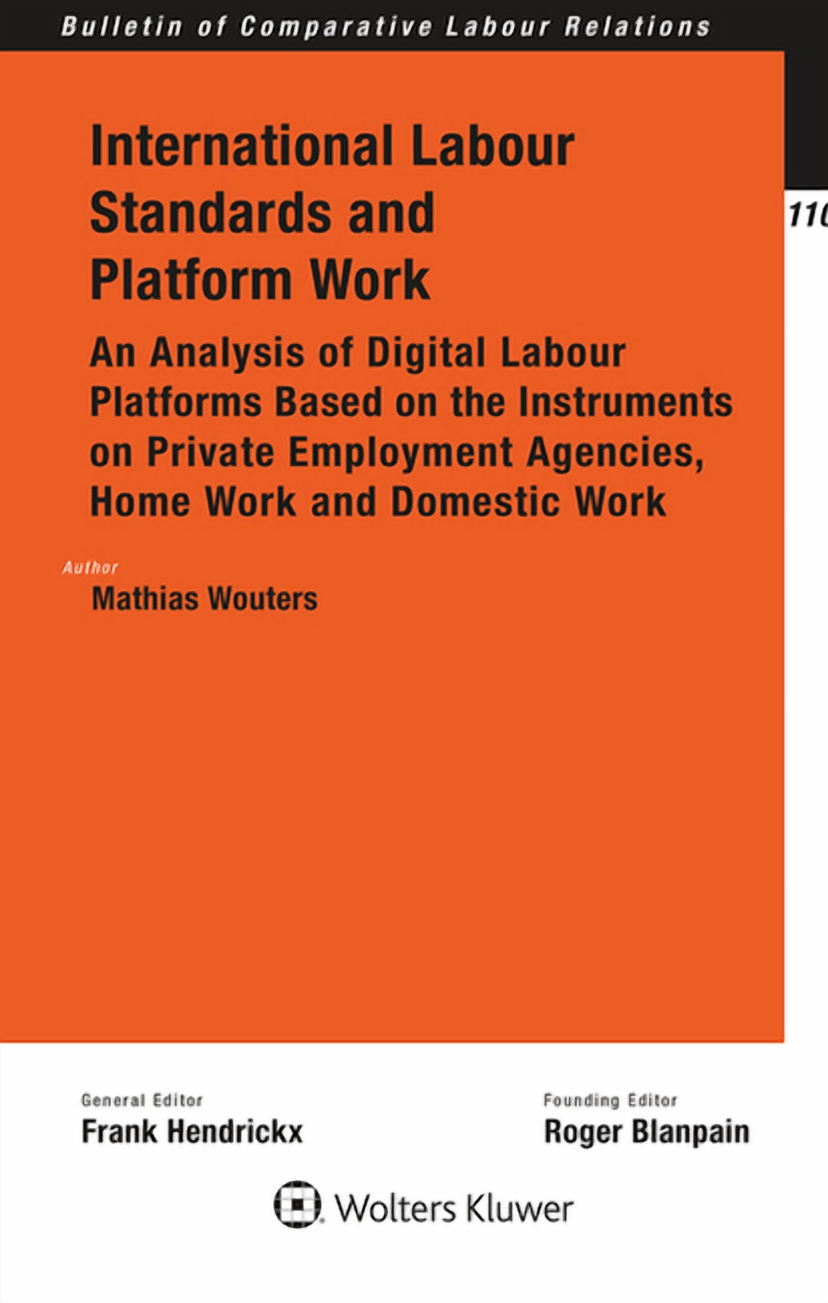 Bulletin of Comparative Labour Relations International Labour Standards and Platform Work: An Analysis of Digital Labour Platforms Based on the Instruments on Pr, (Paperback)