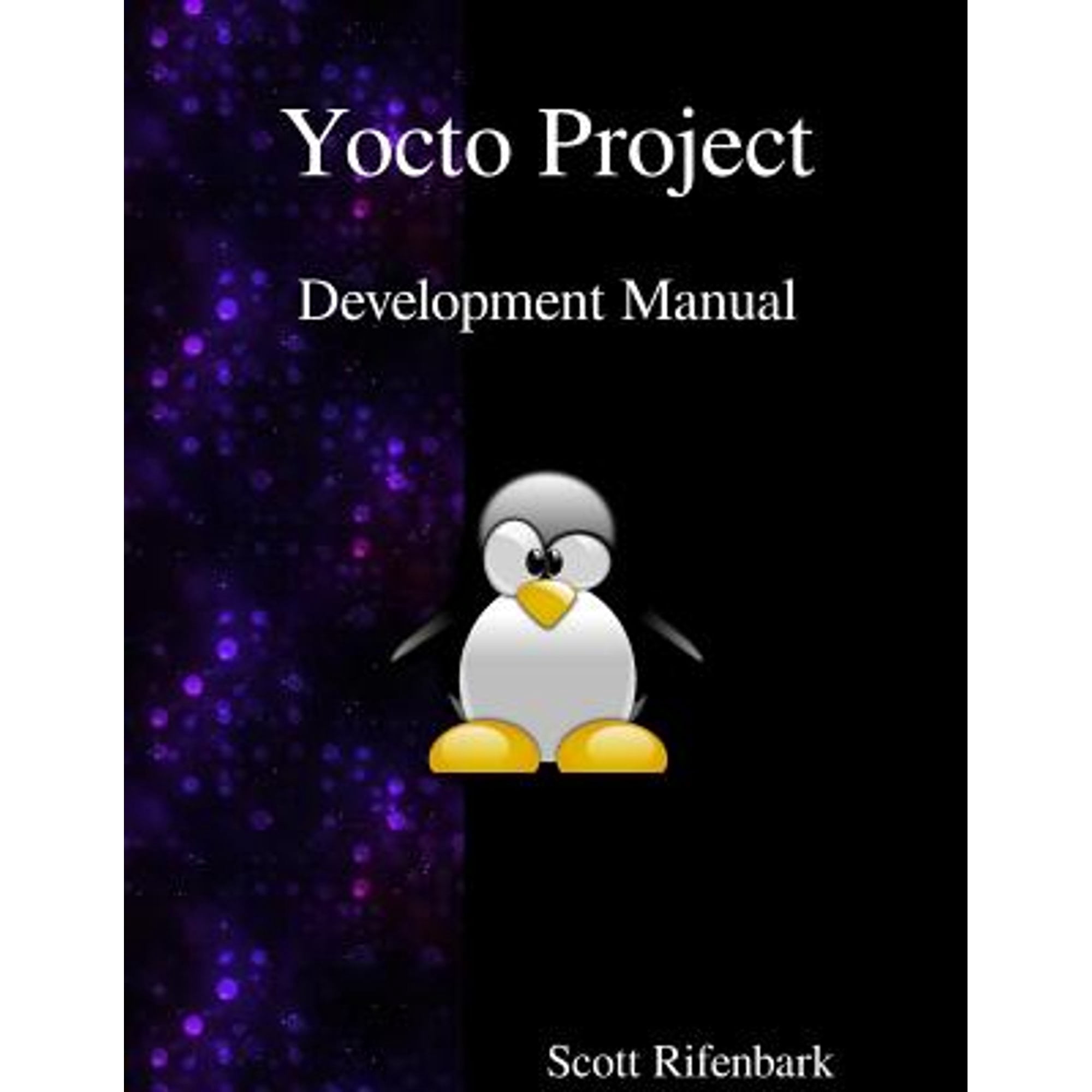 Yocto Project Development Manual (Paperback) - Walmart.com