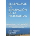 thumbnail image 1 of El Lenguaje de Innovación de la Naturaleza (Paperback), 1 of 1