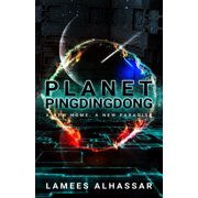 Planet Pingdingdong A New Home a New Paradise Paperback