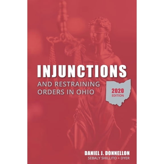 Injunctions and Restraining Orders in Ohio 2020 Edition (Paperback)