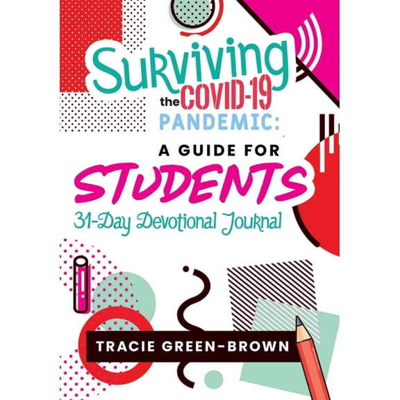 Surviving The Covid-19 Pandemic: A Guide For Students (Paperback)