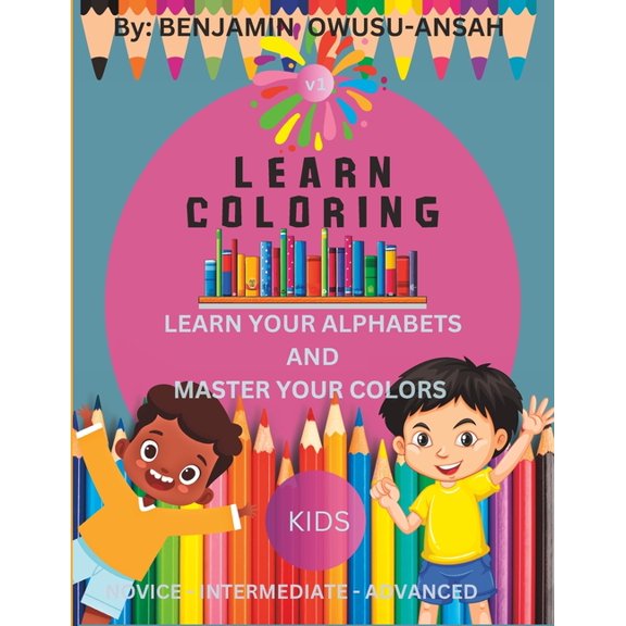 Learn Coloring: Learn Your Alphabets And Master Your Colors, (Paperback)