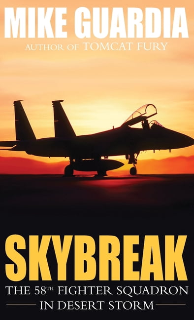 Skybreak: The 58th Fighter Squadron in Desert Storm, (Hardcover)