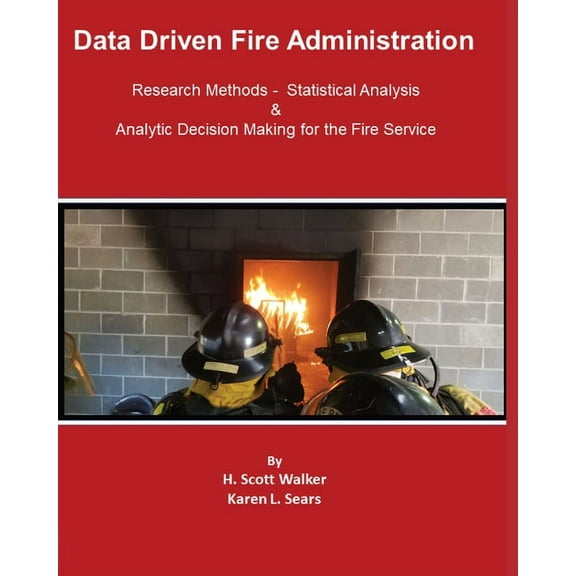 Data Driven Fire Administration, (Paperback)