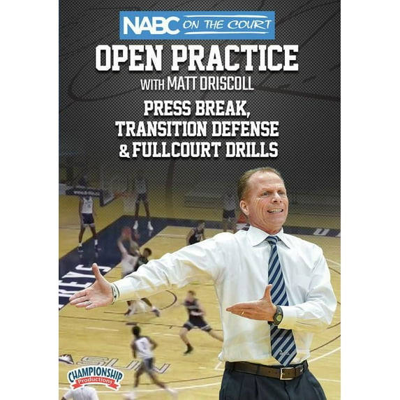 NABC ON THE COURT OPEN PRACTICE WITH MATT DRISCOLL: PRESS BREAK, TRANSITION DEFENSE and FULL-COURT DRILLS