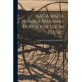 thumbnail image 1 of NACA Mach Number Warning Device for Use in Flight, (Paperback), 1 of 1