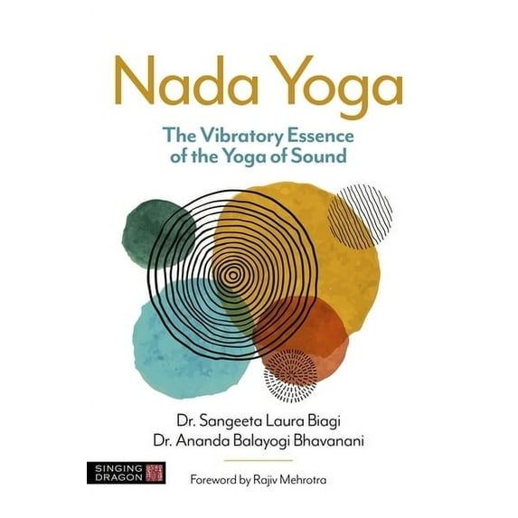 NADA Yoga: The Vibratory Essence of the Yoga of Sound, (Paperback)