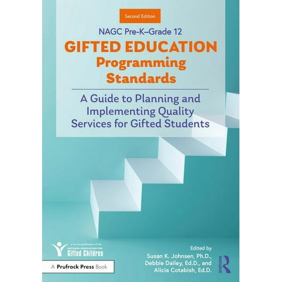 NAGC Pre-K-Grade 12 Gifted Education Programming Standards: A Guide to Planning and Implementing Quality Services for Gi, (Paperback)