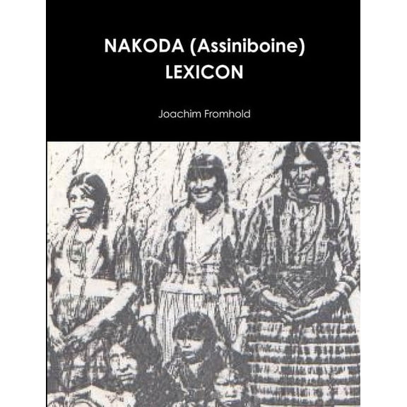 NAKODA (Assiniboine) LEXICON (Paperback)