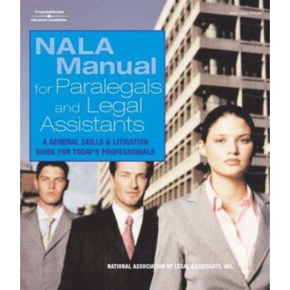 Pre-Owned NALA Manual for Paralegal and Legal Assistants: A General Skills & Litigation Guide for Today's Professionals (Hardcover) 1401883427 9781401883423