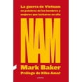 thumbnail image 1 of NAM : La guerra de Vietnam en palabras de los hombres y mujeres que lucharon en ella (Paperback), 1 of 1