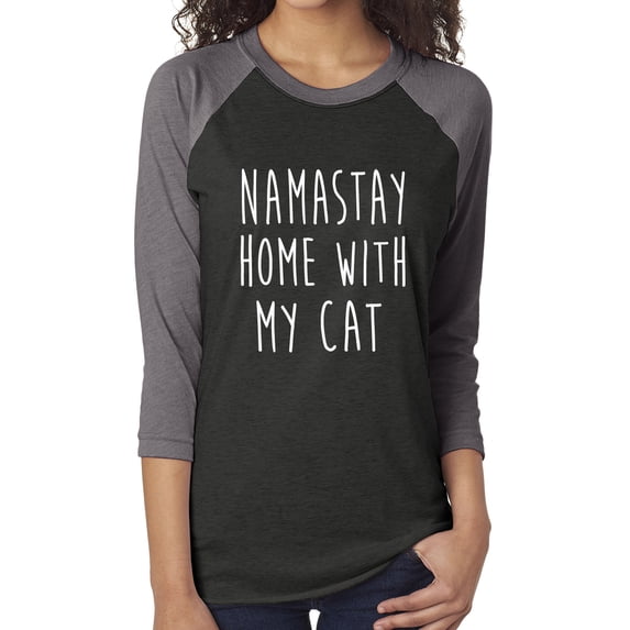 NAMASTAY HOME WITH MY CAT Unisex 3/4 Sleeve Baseball Raglan Tee