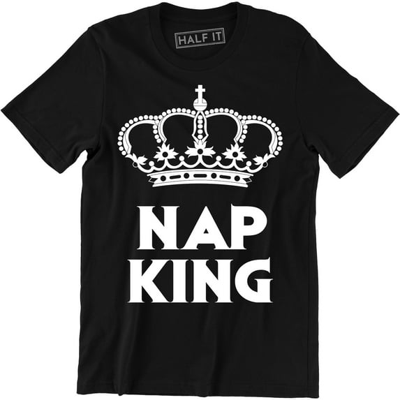 NAP KING Funny Rude Joke Fathers Day Dad Gift Idea Present Top Mens Tee Shirt