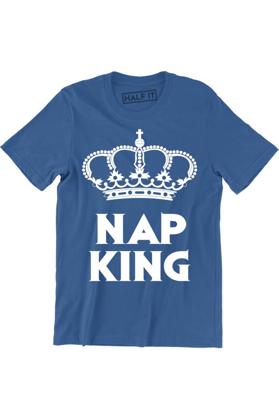 NAP KING Funny Rude Joke Fathers Day Dad Gift Idea Present Top Mens Tee Shirt