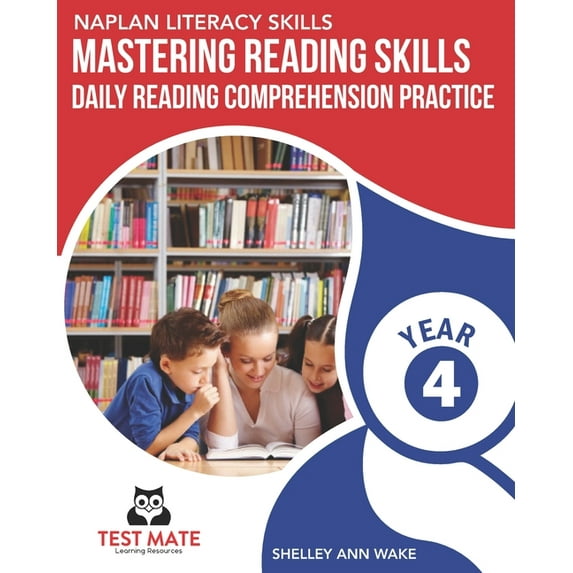NAPLAN LITERACY SKILLS Mastering Reading Skills Year 4: Daily Reading Comprehension Practice, (Paperback)