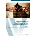 thumbnail image 1 of NARCISSISM & its Significance for the Performing Musician's Psyche (Paperback), 1 of 1