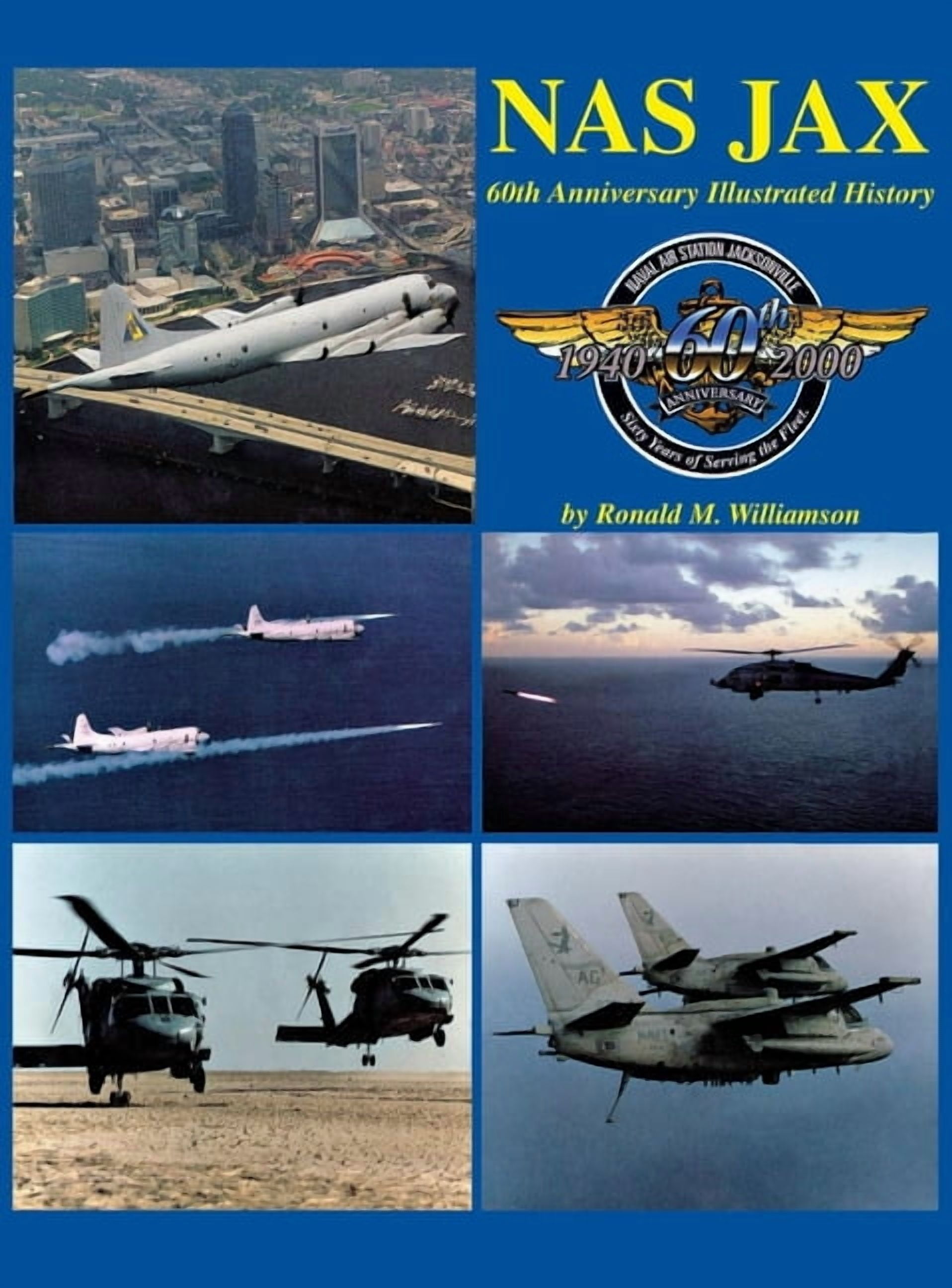 NAS Jax (2nd Edition): An Illustrated History of Naval Air Station Jacksonville, Florida (Hardcover)