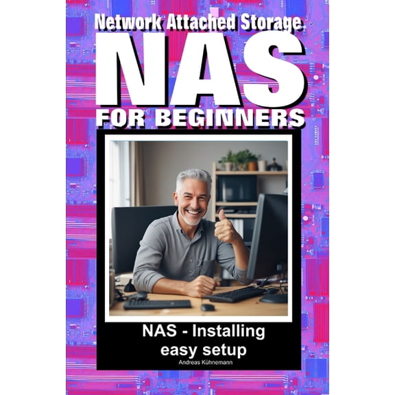 NAS: Network attached storage for beginners, (Paperback)