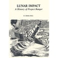 thumbnail image 1 of NASA History: Lunar Impact: A History of Project Ranger (Paperback), 1 of 1