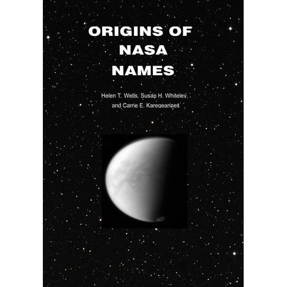 NASA History: Origins of NASA Names (Paperback)