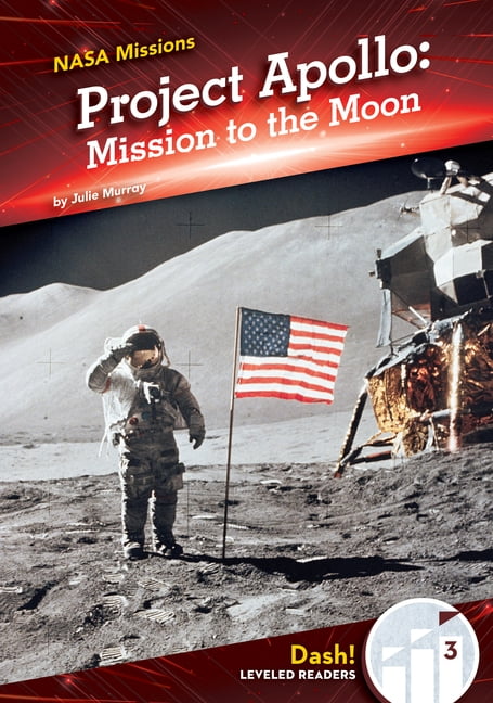 NASA Missions Project Apollo: Mission to the Moon: Mission to the Moon, (Hardcover)