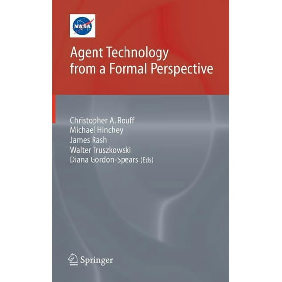 NASA Monographs in Systems and Software Agent Technology from a Formal Perspective, (Hardcover)