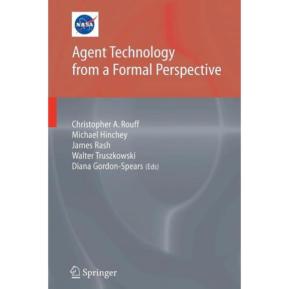 NASA Monographs in Systems and Software Agent Technology from a Formal Perspective, (Paperback)