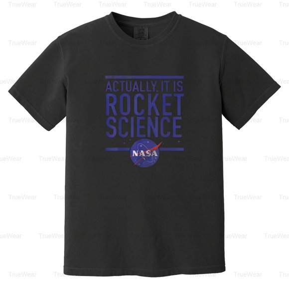 NASA, Rocket Science, Astronaut, SpaceX, Galaxy, Funny Gift, Universe Comfort Color T-Shirt Unisex, up to 4XL