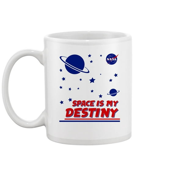 NASA Space Is My Destiny Mug Unisex's -NASA Designs