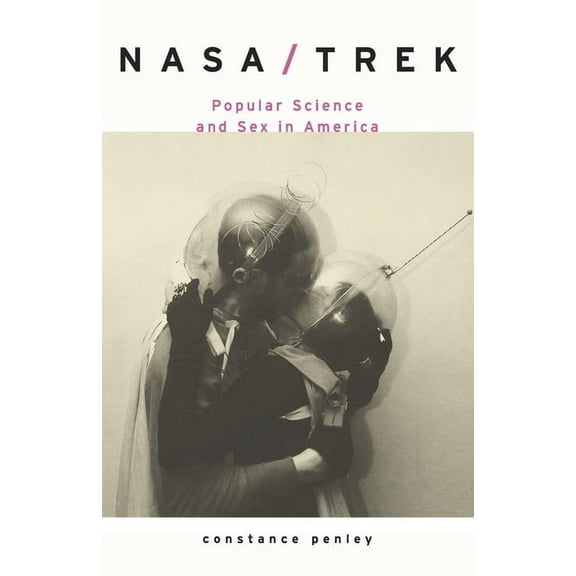 NASA/TREK : Popular Science and Sex in America (Paperback)