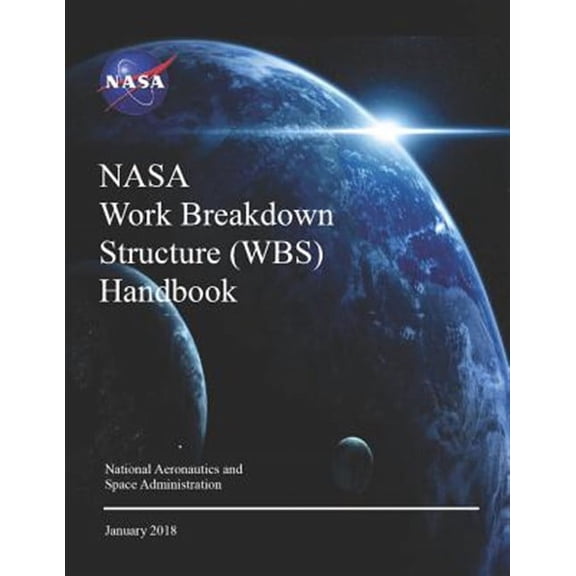 NASA Work Breakdown Structure (Wbs) Handbook: NASA Sp-2016-3404 Rev.1
