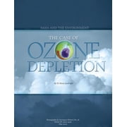 NASA and the Environment The Case of Ozone Depletion The NASA History Series Paperback 1493700405 9781493700400 National Aeronautics and Space Administration, W. Henry Lambright