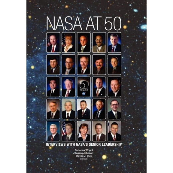 NASA at 50: Interviews with NASA's Senior Leadership, (Paperback)