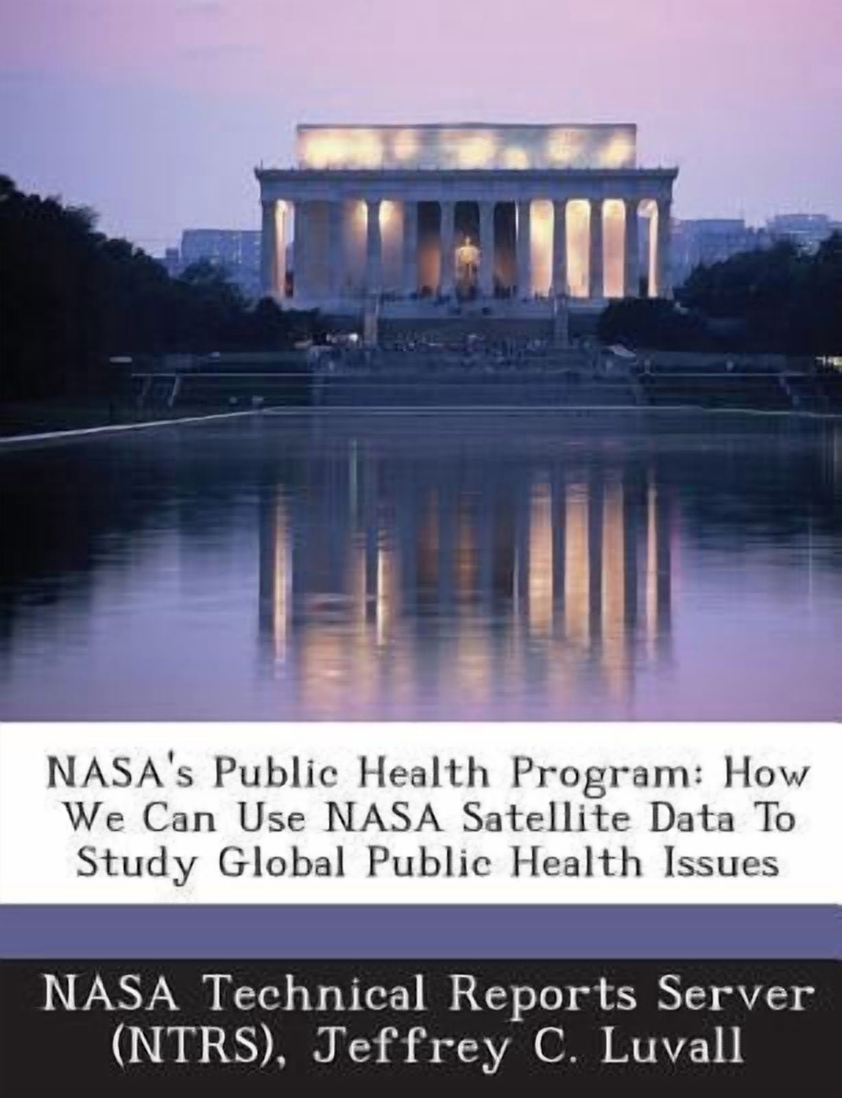NASA's Public Health Program: How We Can Use NASA Satellite Data to ...
