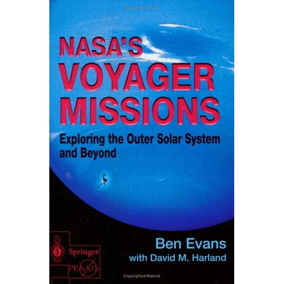 Pre-Owned NASA's Voyager Missions: Exploring the Outer Solar System and Beyond (Springer Praxis Books), 9781852337452, 1852337451, Paperback,